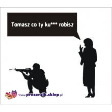 Koszulka co ty ku*** robisz