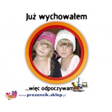 Koszulka pełnokolorowa - Już wychowałem ... 