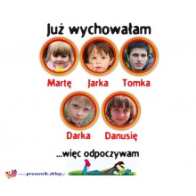 Koszulka pełnokolorowa - Już wychowałam ... [z imionami] 