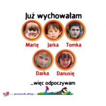 Koszulka pełnokolorowa - Już wychowałam ... [z imionami] 