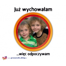 Koszulka pełnokolorowa - Już wychowałam ... 